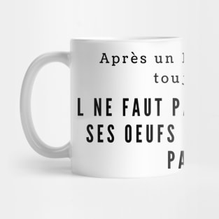 Il ne faut pas vendre tous ses oeufs dans le même panier - Dicton français - funny french quote Mug